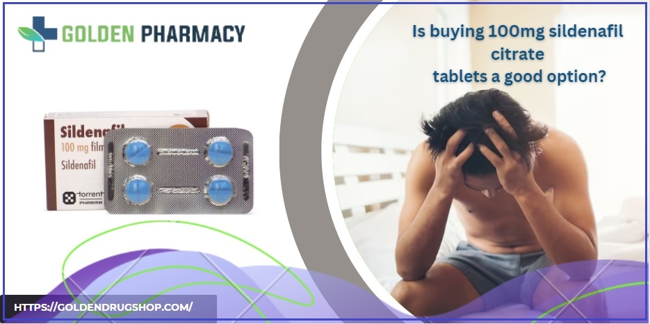 Is buying 100mg sildenafil citrate tablets a good option?