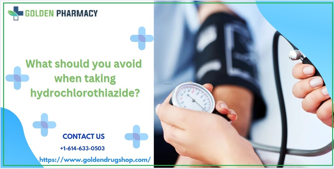 What Should You Avoid When Taking Hydrochlorothiazide?