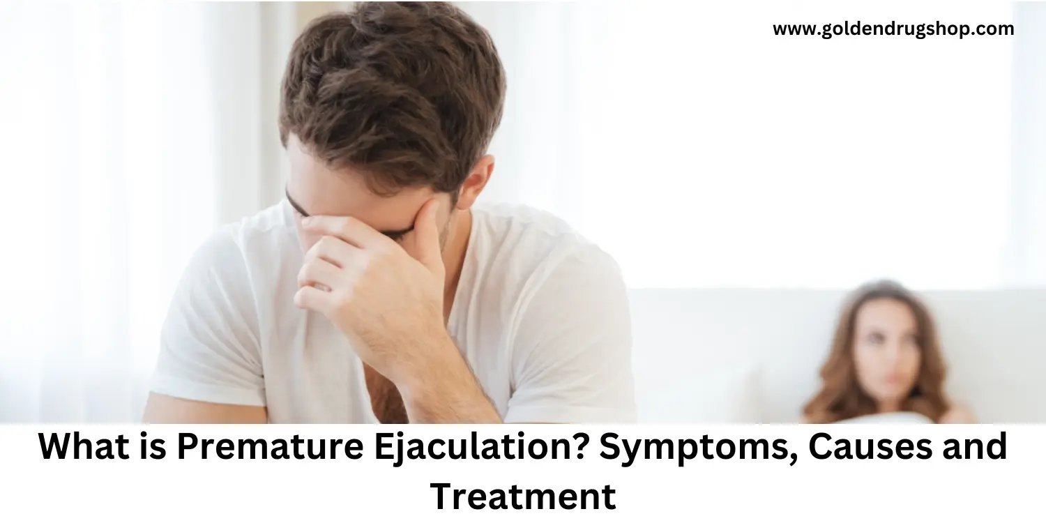 What is Premature Ejaculation? Symptoms, Causes and Treatment